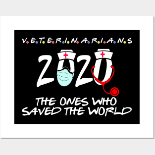 veterinarians the ones who saved the world 2020 heroes gift Posters and Art